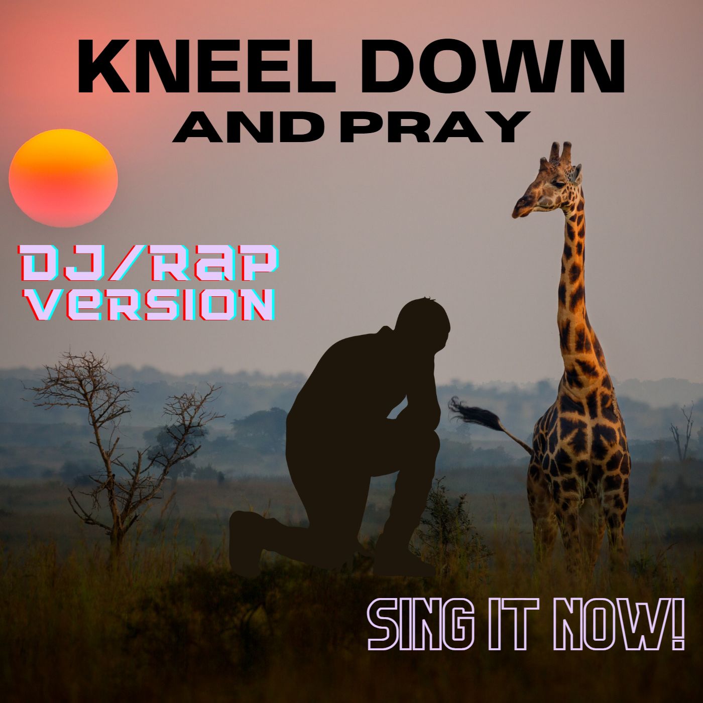Kneel Down And Pray Sing It Now