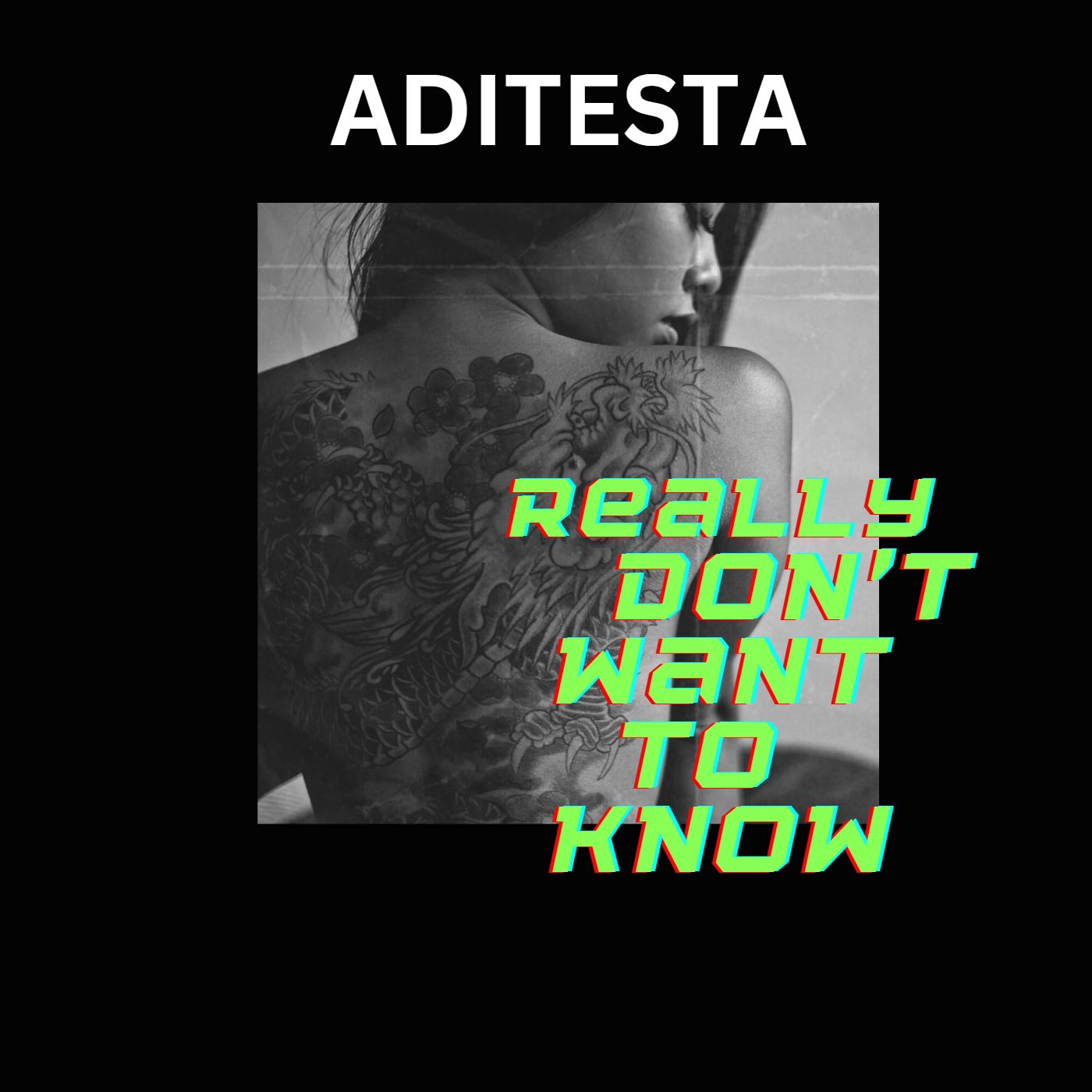 Really Don't Want To Know Aditesta